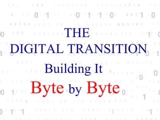  
• Licensed by the FCC as a non-commercial,
community Public Television Station
• Serving 659,000 Households DMA Rank: 50THE 
DIGITAL TRANSITION
Building It 
Byte by Byte
 