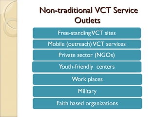 Non-traditional VCT Service
         Outlets
 