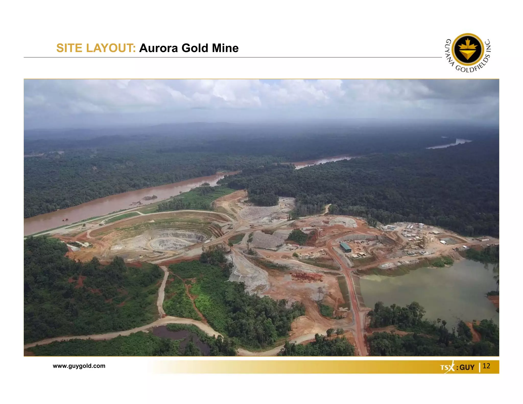 www.guygold.com 12
SITE LAYOUT: Aurora Gold Mine
 