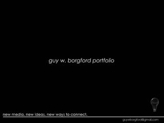guy w. borgford portfolio
 
