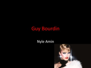 Guy Bourdin
Nyle Amin
 