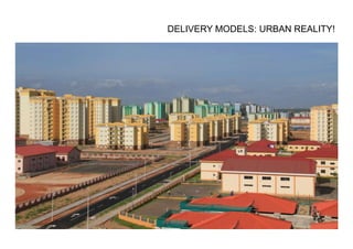 DELIVERY MODELS: URBAN REALITY!
 