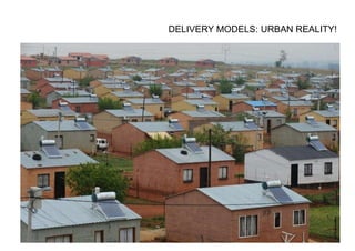 DELIVERY MODELS: URBAN REALITY!
 