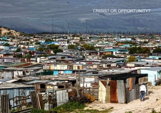 CRISIS? OR OPPORTUNITY?
 