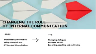 Going public with internal
communications
 
