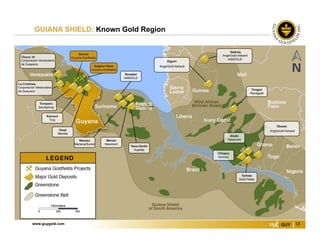 www.guygold.com 13
GUIANA SHIELD: Known Gold Region
 
