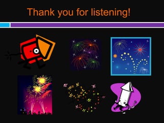 Thank you for listening!
 