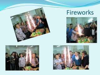 Fireworks
 
