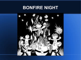 BONFIRE NIGHT
 