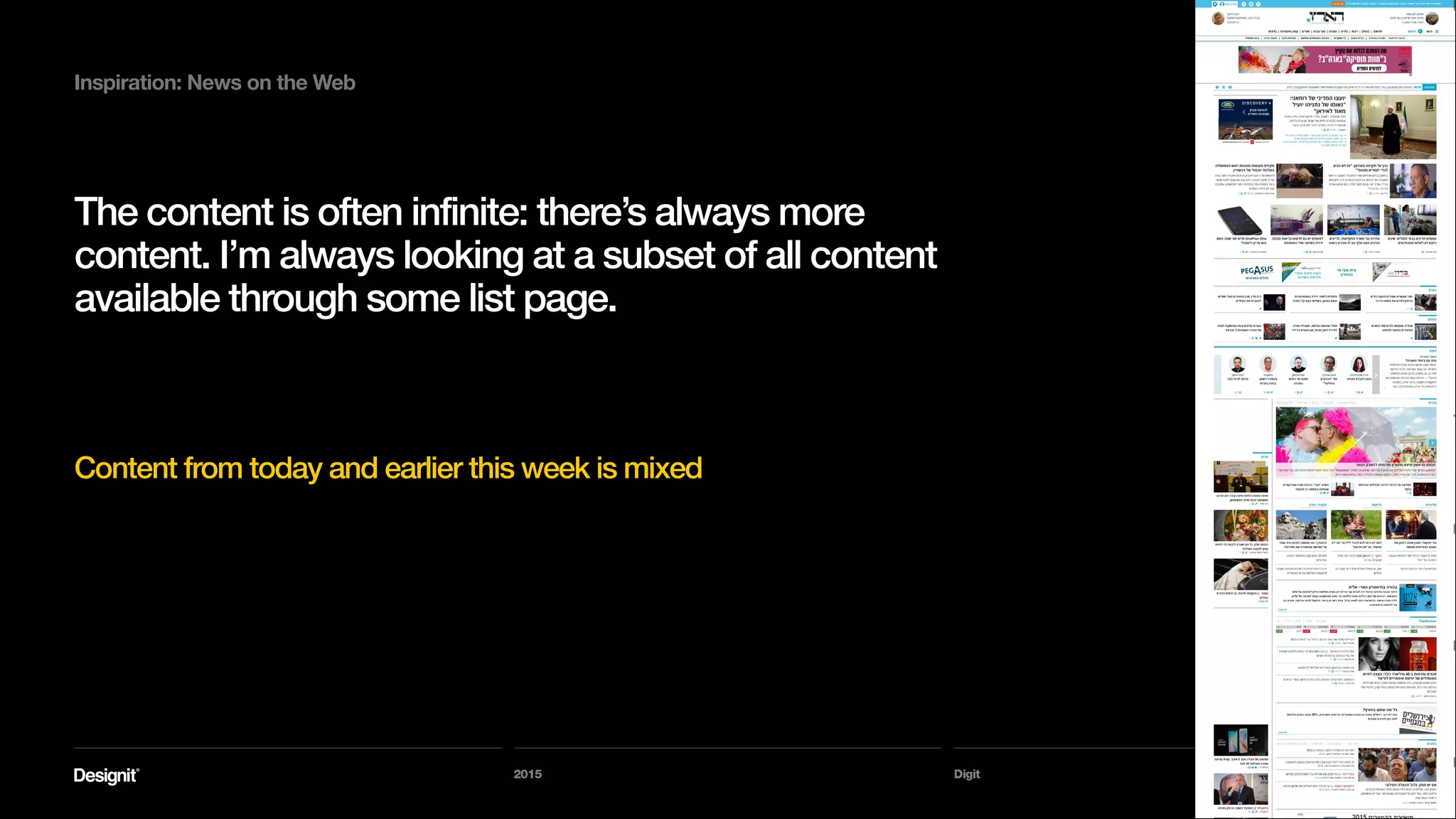 Digit
Inspiration: News on the Web
When a person reads or skims this printed edition, and goes through it all the
way to the end, there’s a feeling of accomplishment, even if she only skimmed
her way through.
2015
Because she can get the sense of being ‘briefed’ and going
‘through everything’ - largely because the object is finite.
 