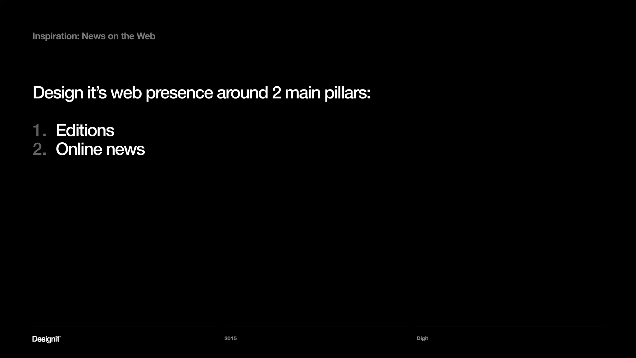 An on a tablet
Inspiration: News on the Web
Online NewsToday’s Edition
 