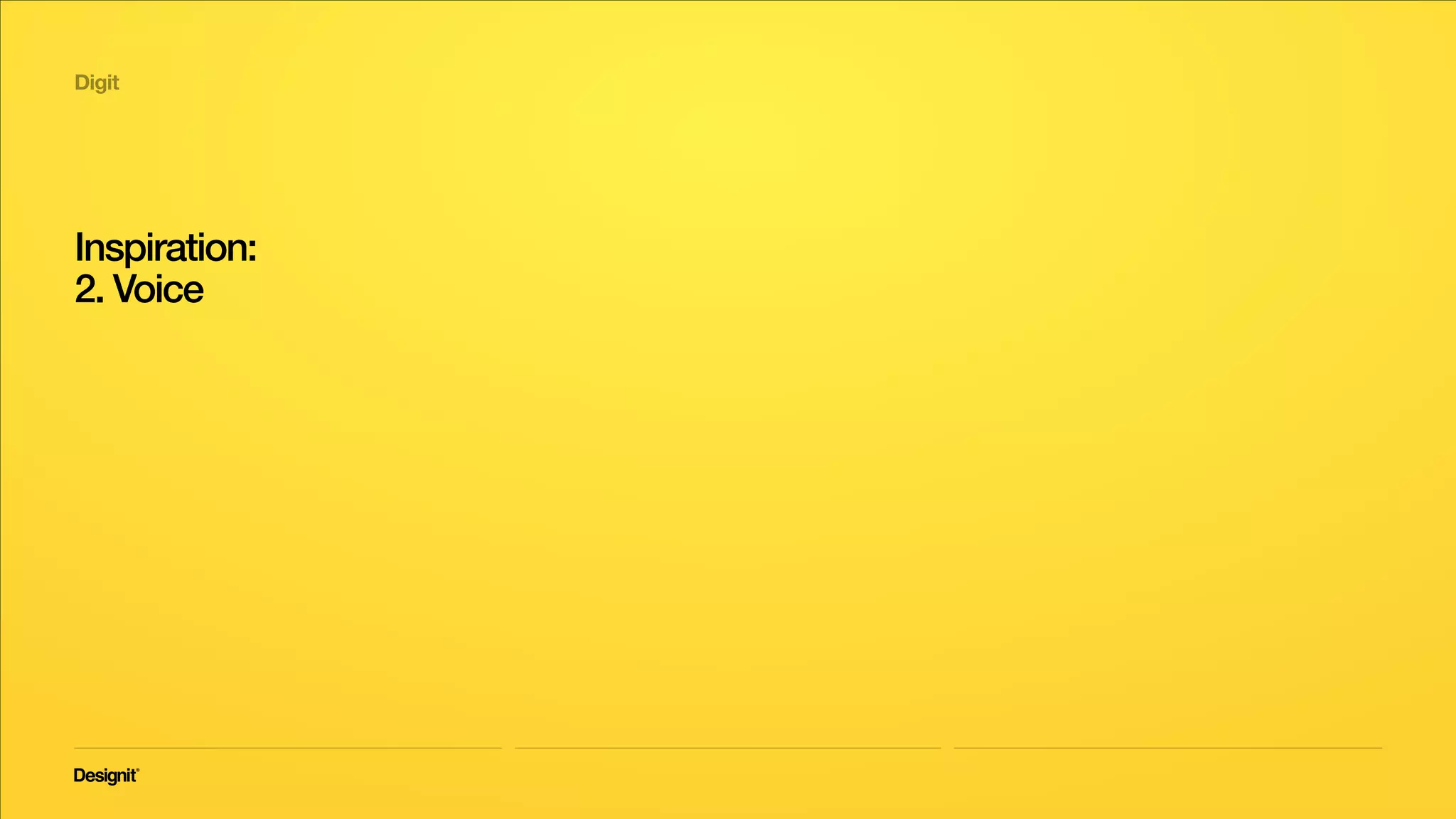 Digit
Inspiration: Voice
This content comes in the form of
podcasts, audiobooks, online radio
and a mixture of the above.
2015
 