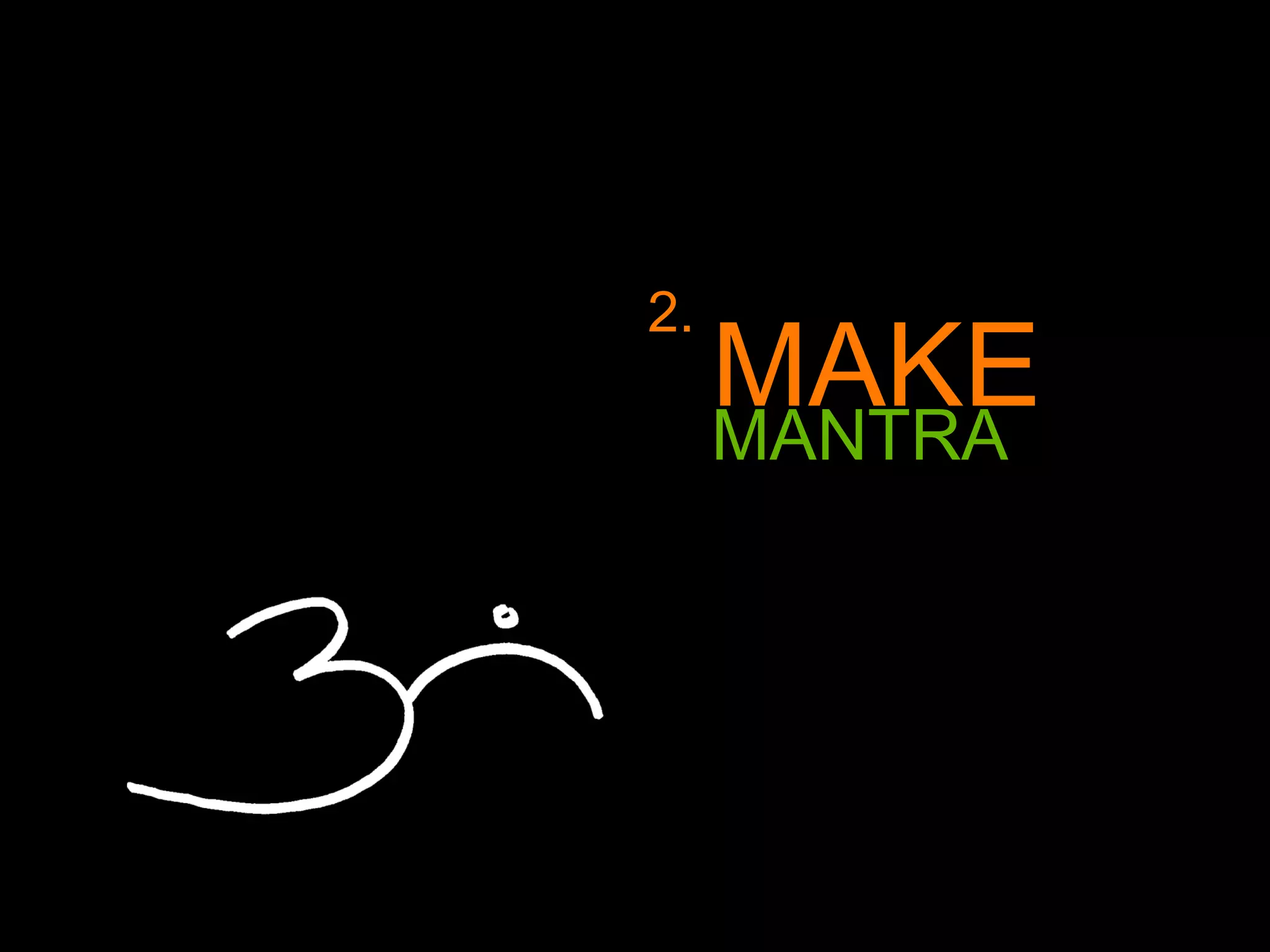 MANTRA MAKE 2. 