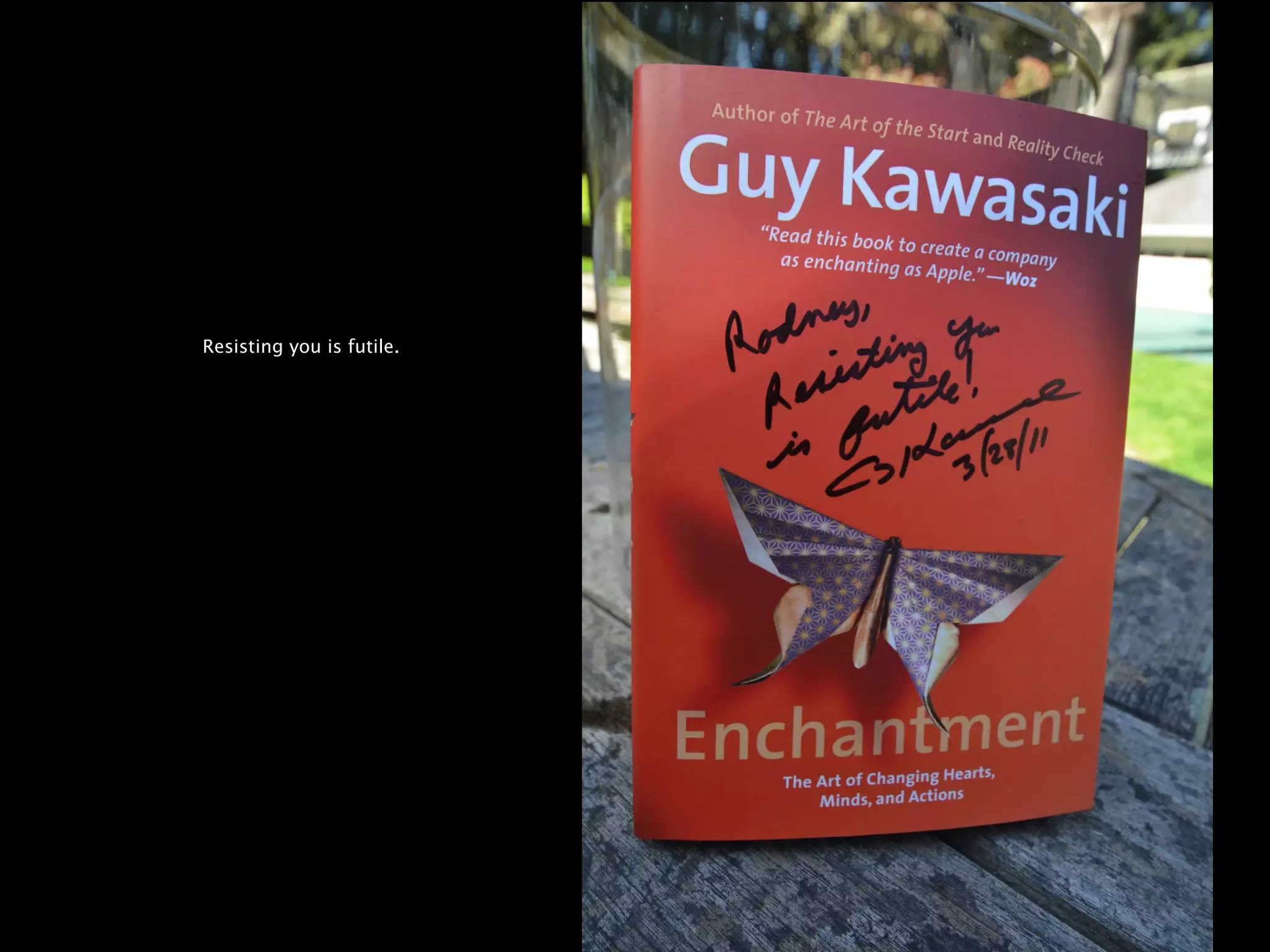 Resisting you is futile. 