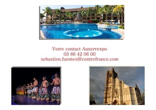 Votre contact AuxerrexpoVotre contact AuxerrexpoVotre contact AuxerrexpoVotre contact Auxerrexpo
03 86 42 06 0003 86 42 06 0003 86 42 06 0003 86 42 06 00
sebastien.fuentessebastien.fuentessebastien.fuentessebastien.fuentes@@@@centrefrance.comcentrefrance.comcentrefrance.comcentrefrance.com
 