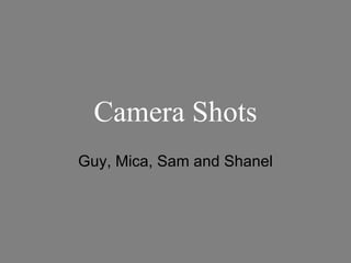 Camera Shots Guy, Mica, Sam and Shanel 