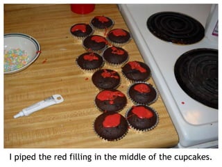 I piped the red filling in the middle of the cupcakes.
 