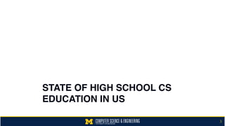 STATE OF HIGH SCHOOL CS
EDUCATION IN US
3
 