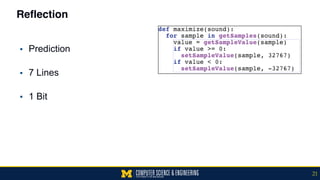 Reflection
▪ Prediction 
▪ 7 Lines 
▪ 1 Bit 
21
 