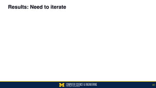 Results: Need to iterate
40
 