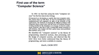 First use of the term
“Computer Science”
Knuth, CACM 1972
77
 