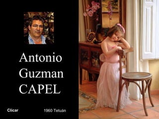 Antonio
Guzman
CAPEL
Clicar

1960 Tetuán

 