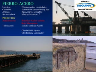 FIERRO-ACERO Limpieza Eliminar aceites y suciedades.  Corrosión Eliminar con desoxidantes y lijas Artículos Rejas, marcos y muebles Anticorrosivos Número de manos - 2 PRODUCTOS Anticorrosivo Sintético-Varios colores Rojo Maestranza Terminación: Esmalte sintético Pajarito  Oleo brillante Pajarito Oleo brillante Constructor   