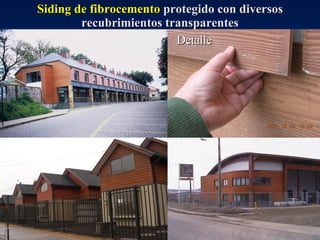 Siding de fibrocemento  protegido con diversos recubrimientos transparentes Puerto Montt Puerto Montt Puerto Montt-agencia Fibromad, 2001-2005 Detalle 