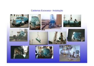 19
Caldeiras Escocesa - Instalação
 