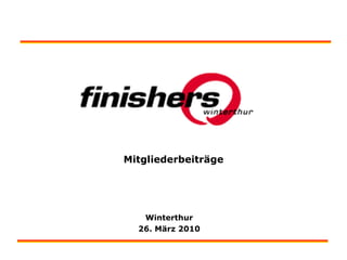 Mitgliederbeiträge Winterthur 26. März 2010 