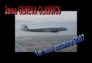 2ème GENEVA CLASSICS 1er au 8 octobre 2007 