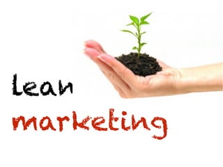 lean
marketing
 