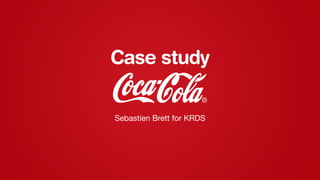 Case study
Sebastien Brett for KRDS
 