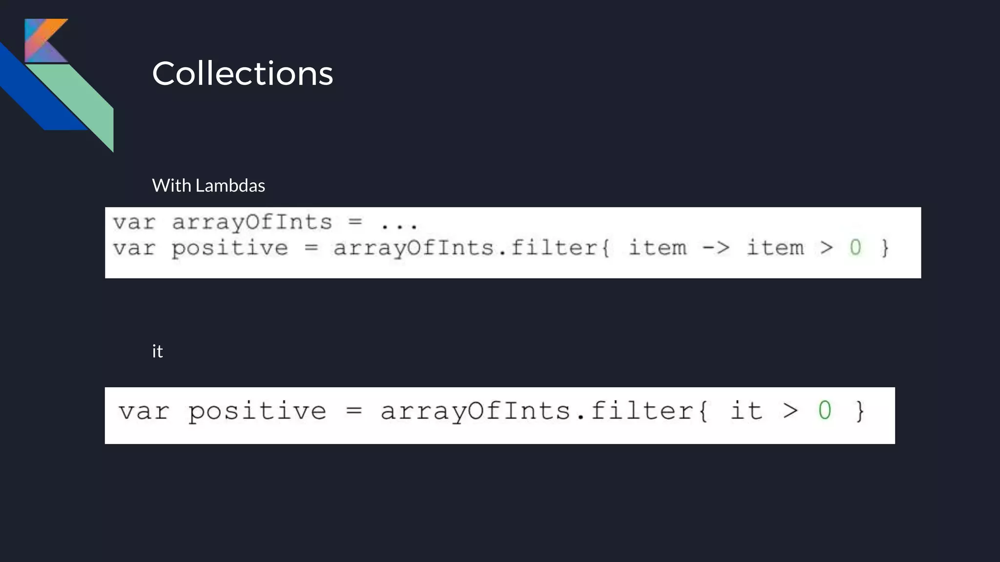 Collections
With Lambdas
it
 