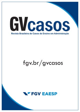 fgv.br/gvcasos
 