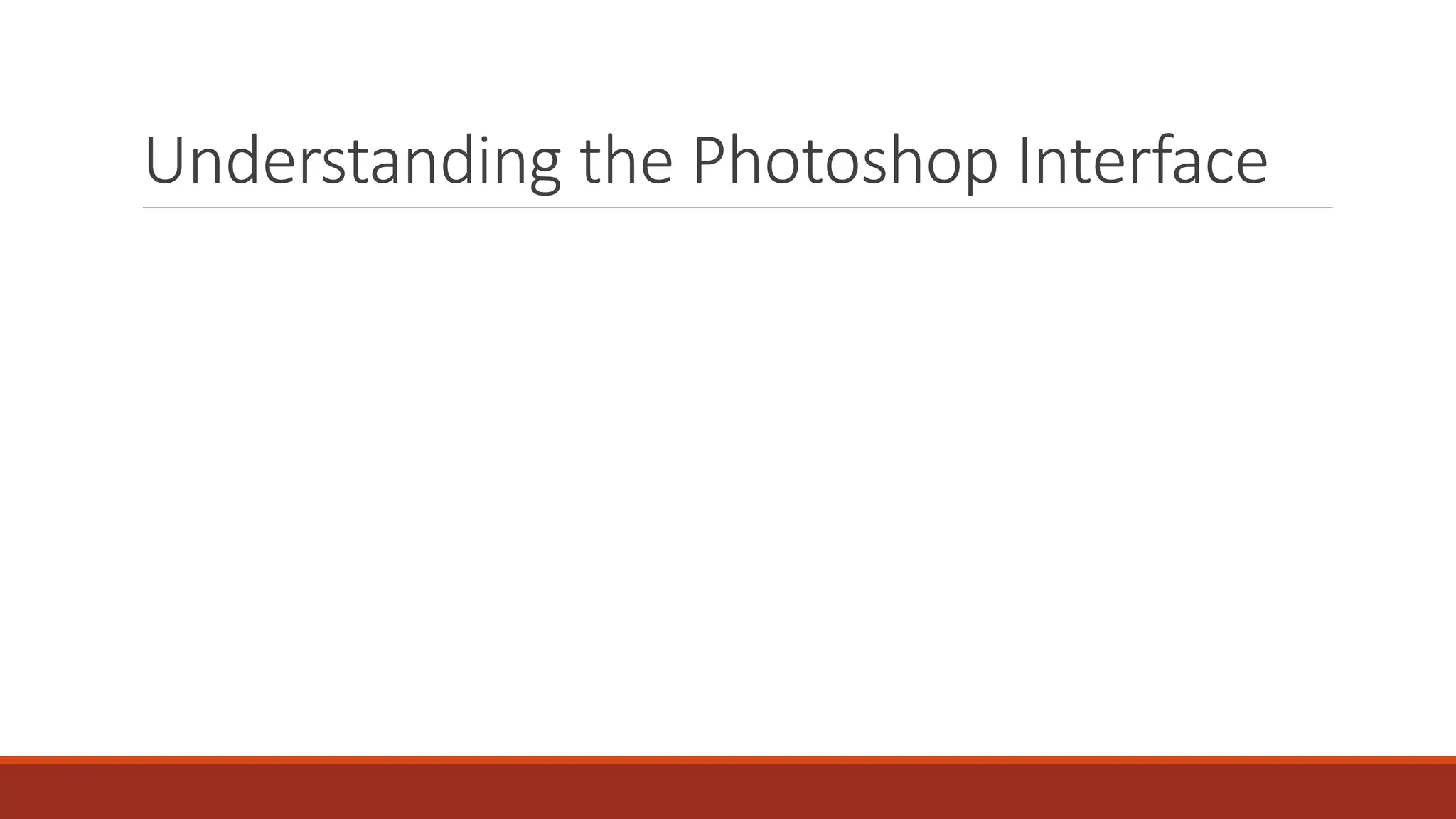 Understanding the Photoshop Interface
 