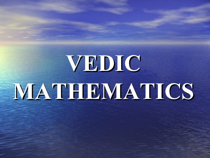 VEDIC MATHEMATICS 