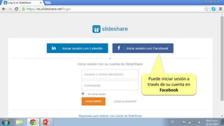 Puede iniciar sesión a
través de su cuenta en
Facebook
