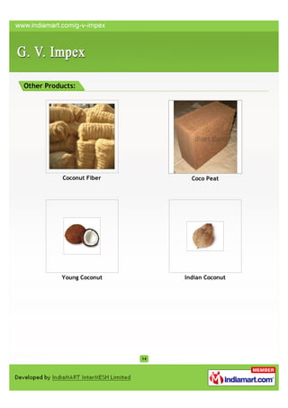 Other Products:




           Coconut Fiber          Coco Peat




          Young Coconut         Indian Coconut




                           14
 