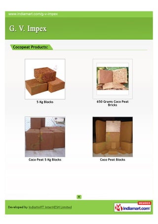Cocopeat Products:




             5 Kg Blocks        650 Grams Coco Peat
                                       Bricks




        Coco Peat 5 Kg Blocks    Coco Peat Blocks
 