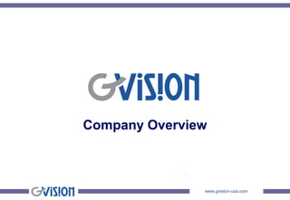 www.gvision-usa.com
-
Company Overview
 