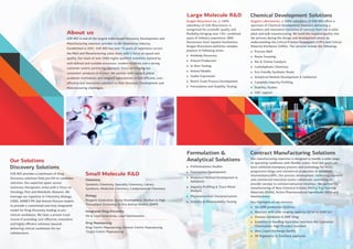 Large Molecule R&D
GVK BIO is one of the largest India-based Discovery, Development and
Manufacturing solutions provider to the Biopharma industry.
Established in 2001, GVK BIO has over 15 years of experience across
the R&D and Manufacturing value chain with a focus on speed and
quality. Our team of over 2000 highly qualiﬁed scientists, backed by
well-deﬁned and scalable processes, modern facilities and a strong
customer-centric partnering approach, focus on bringing our
customers' products to market. We partner with reputed global
academic institutions and research laboratories to ﬁnd eﬃcient, cost-
eﬀective and innovative solutions to their Research, Development and
Manufacturing challenges.
About us
GVK BIO provides a continuum of Drug
Discovery solutions from pre-Hit to candidate
selection. Our expertise spans across
numerous therapeutic areas with a focus on
Oncology, Pain and Metabolic diseases. We
leverage our expertise in Chemistry, Biology,
CADD, ADMET/PK and Animal Disease models
to provide a customised and truly integrated
model for Drug Discovery leading to pre-
clinical candidates. We have a proven track
record of providing cost-eﬀective, innovative
and highly eﬃcient solutions towards
delivering clinical candidates for our
collaborators.
Discovery Solutions
Our Solutions
Inogent Laboratories, a 100% subsidiary of GVK BIO oﬀers a
spectrum of Chemical Development Solutions delivering a
seamless and innovative transition of services from lab to pilot
plant and bulk manufacturing. We build the required quality into
the process during the design and development phase by
understanding the Critical Process Parameters (CPPs) and Critical
Material Attributes (CMAs). The services include the following:
l Process R&D
l Route Scouting
l Bio & Chemo Catalysis
l Carbohydrate Chemistry
l Eco-friendly Synthetic Route
l Analytical Method Development & Validation
l Complete Impurity Profiling
l Stability Studies
l CMC support
Chemical Development Solutions
Formulation &
Analytical Solutions
l Preformulation Studies
l Formulation Development
l Analytical Method Development &
Validation
l Impurity Profiling & Trace Metal
Analysis
l Physicochemical Characterization
l Stability & Photostability Testing
Our manufacturing expertise is designed to handle a wide range
of operating conditions with ﬂexible scales. Over the years, we
have exhibited exemplary process and technology for NCEs,
progressive drugs and commercial production of Advanced
Intermediates/APIs. Our process development, technology transfer
and commercial execution teams collaborate seamlessly to
provide concept to commercialization timelines. We partner for
manufacturing of New Chemical Entities (NCEs), Key Starting
Materials (KSMs), Active Pharmaceutical Ingredients (APIs) and
Intermediates.
Key Highlights of our services:
l Six GMP production facilities
l Reactors with wide ranging capacity (20 ltr to 6000 ltr)
l Process Validation & DMF ﬁling
l Expertise in handling hazardous reactions like Cyanation,
Chlorination, High Pressure reactions
l Zero Liquid Discharge facility
l All Regulatory & Statutory approvals
Contract Manufacturing Solutions
Aragen Bioscience Inc, a 100%
subsidiary of GVK Biosciences is
recognized for scientiﬁc quality and
ﬂexibility bringing over 150+ combined
years of industry experience. With
Doctorates from reputed institutions,
Aragen Bioscience performs complex
projects in following areas:
l Antibody Discovery
l Protein Production
l In Vitro Testing
l Animal Models
l Stable Expression
l Bench Scale Process Development
l Formulation and Stability Testing
Chemistry
Synthetic Chemistry, Specialty Chemistry, Library
Synthesis, Medicinal Chemistry, Computational Chemistry
Biology
Reagent Generation, Assay Development, Medium & High
Throughput Screening, In Vivo Animal Models, DMPK
Integrated Drug Discovery
Hit & Lead Generation, Lead Optimisation
Drug Repurposing
Drug Centric Repurposing, Disease Centric Repurposing,
Target Centric Repurposing
Small Molecule R&D
 
