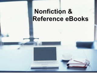  Nonfiction &
Reference eBooks
 