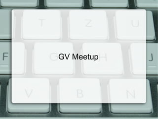 GV Meetup

 