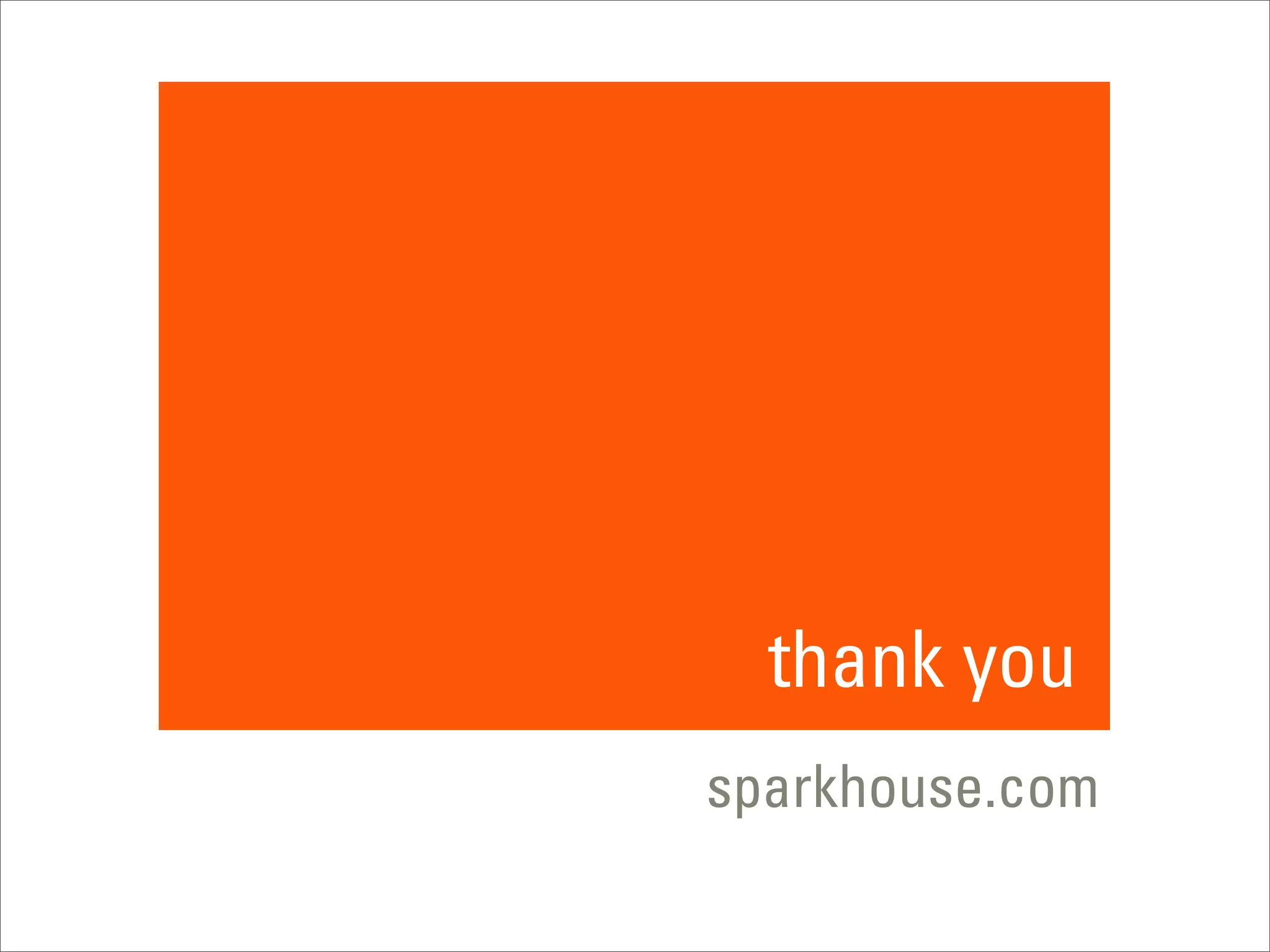 thank you
sparkhouse.com
 