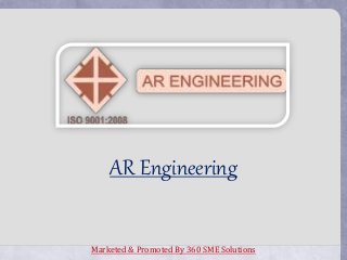 AR Engineering
Marketed & Promoted By 360 SME Solutions
 