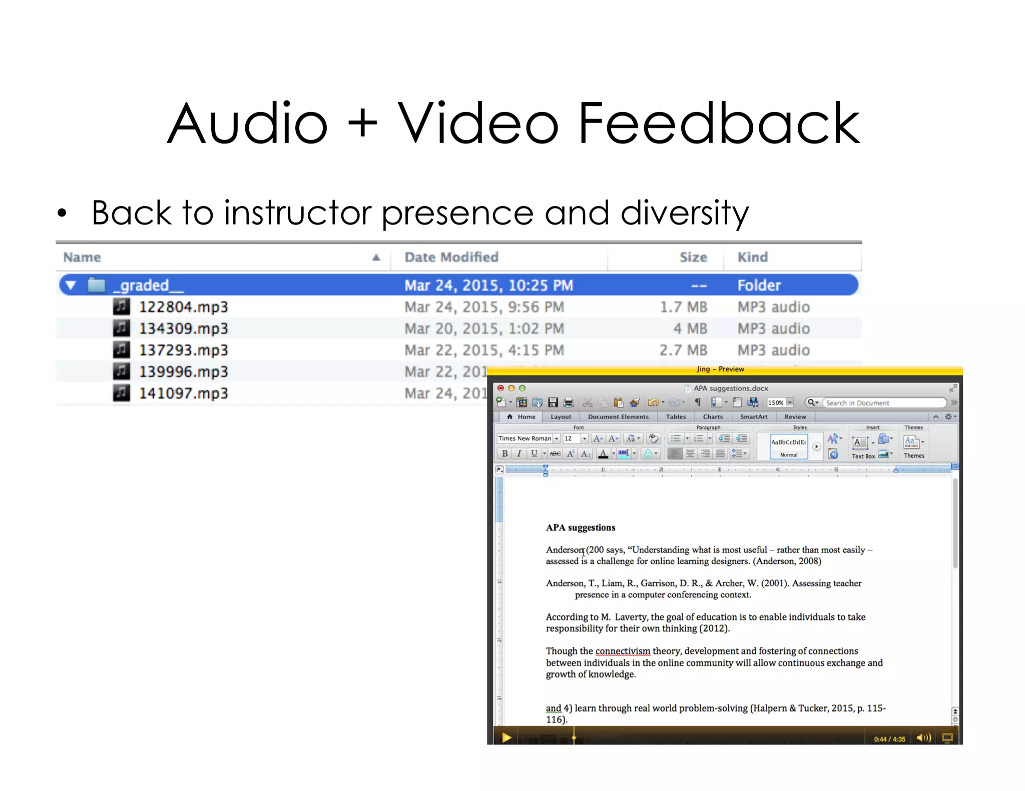 Audio + Video Feedback
•  Back to instructor presence and diversity
 