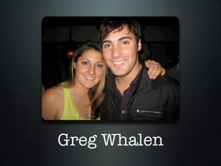 Greg Whalen
 