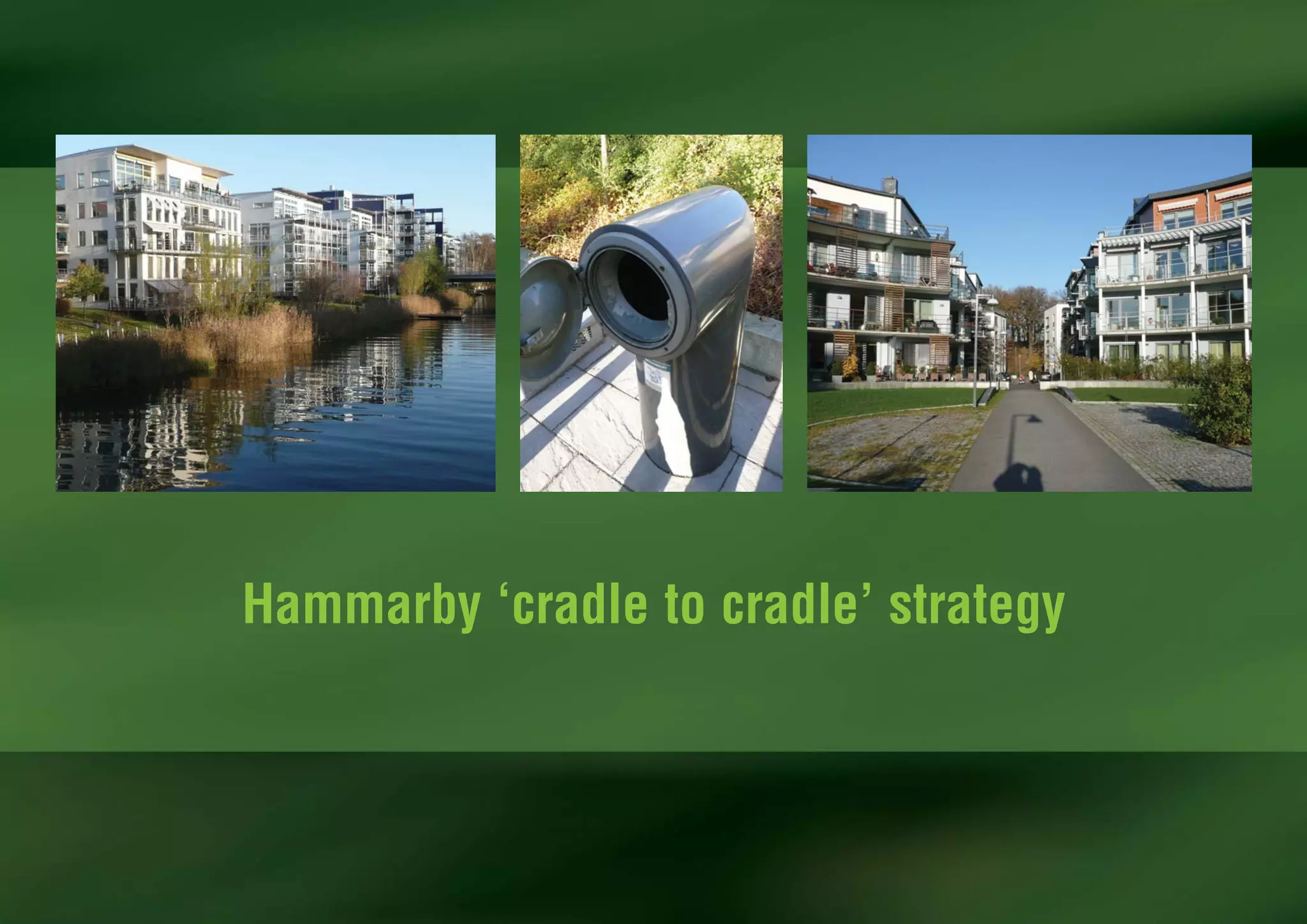 Hammarby ‘cradle to cradle’ strategy
 