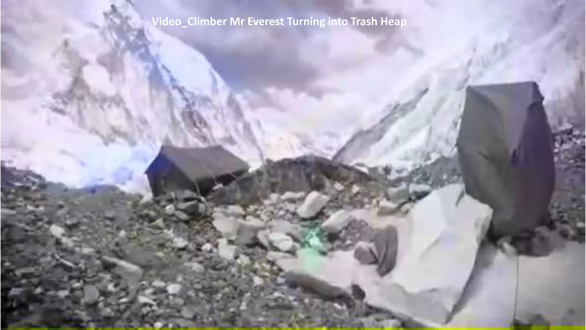 Video_Climber Mr Everest Turning into Trash Heap
 